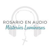 Rosario en Audio | Misterios Luminosos