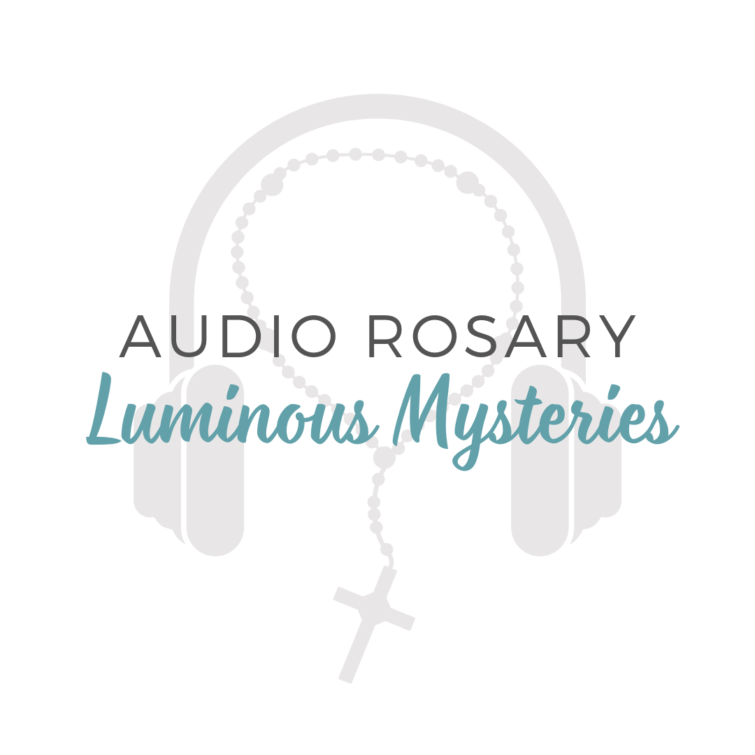 Audio Rosary - Luminous Mysteries